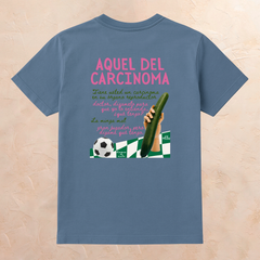 Camiseta AQUEL DEL CARCINOMA