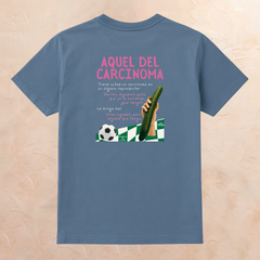 Camiseta AQUEL DEL CARCINOMA