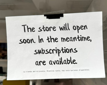 THE STORE WILL OPEN SOON. IN THE MEANTIME SUSBSCRIPTIONS ARE AVAILABLE